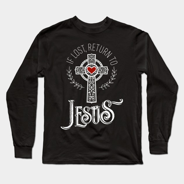 If Lost, Return to Jesus with Cross T-Shirt for Christians Long Sleeve T-Shirt by Pummli